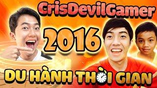 CrisDevilGamer du hành thời gian về 2016