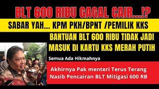 BLT MITIGASI 600 RIBU GAGAL CAIR DI KARTU KKS AKHIRNYA PEMERINTAH KLARIFIKASI PENCAIRAN BLT MITIGASI