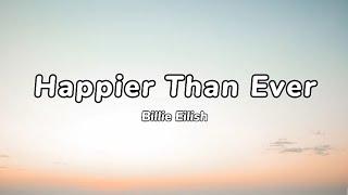 Happier Than Ever - Billie Eilish lyrics