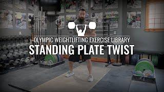 Standing Plate Twist  Olympic Weightlifting Exercise Library