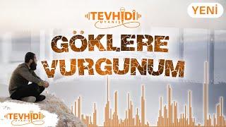 Göklere Vurgunum  Tevhidî Uyanış