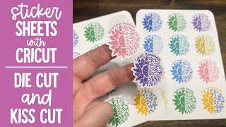 How To Make Stickers With Cricut  Die Cut AND Kiss Cut Sticker Sheets at The SAME TIME