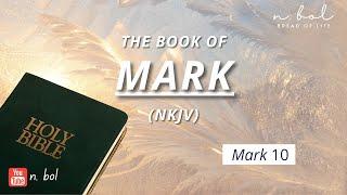 Mark 10 - NKJV Audio Bible with Text BREAD OF LIFE