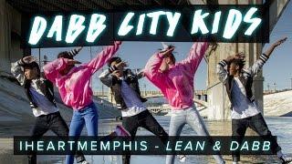 iLoveMemphis – Lean and Dabb  Dabb City Kids #LeanDabbDanceOn