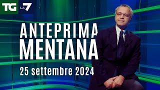 Lanteprima di #Mentana del Tg La7 del 25 settembre 2024