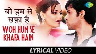 Woh Humse Khafa Hain  Lyrical Video  Tumsa Nahin Dekha A Love Story  Emraan Hashmi  Dia Mirza