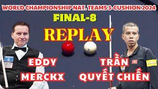 Trần Quyết Chiến vs Eddy Merckx  Final-8  World Championship Nat. Teams 3-Cushion 2024