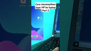 Cara menampilkan layar HP ke leptopPart 2 #hpkelaptop #menampilkanlayarhpkeLaptop