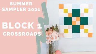 Summer Sampler 2021 BLOCK 1 Crossroads Sew Along