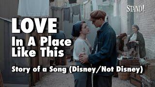 LOVE IN A PLACE LIKE THIS - DISNEYNOT DISNEY Stand Movie Musical Story of a Song