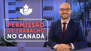 COMO CONSEGUIR UMA PERMISSÃO DE TRABALHO NO CANADÁ ENTENDA COMO FUNCIONA