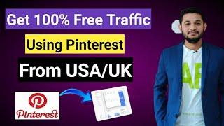 How to Get 100% free traffic to your website from Pinterest USAUK etc