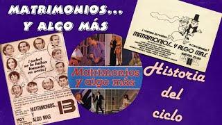 Matrimonios y algo más...Historia del ciclo