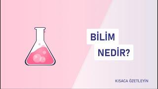 Bilim Nedir?  Kısaca Özetleyin