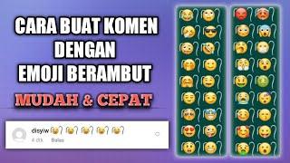 Cara Buat Komen dengan Emoji Berambut