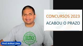 CONCURSOS 2023 - ACABOU O PRAZO E AGORA?