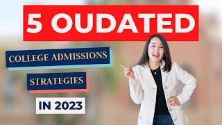 5 Outdated College Admissions Strategies in 2023  Passion Prep