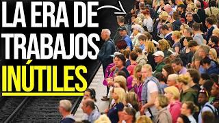 La Era de los Trabajos Inútiles e Innecesarios Documental Completo