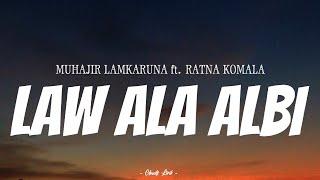 MUHAJIR LAMKARUNA & RATNA KOMALA - Law Ala Albi   Video Lirik 