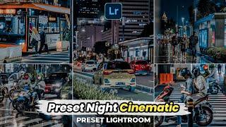 FREE 50+ PRESET LIGHTROOM MALAM HARI TERBARU 2022  NIGHT CINEMATIC  PRESET LIGHTROOM TERBARU 2022