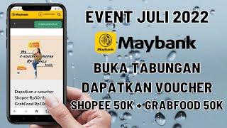 Event Apk MayBank Juli 2022  Buka Tabungan Dapat Voucher Shopee 50K + Grabfood 100k
