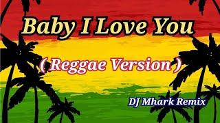 Baby I Love You - Sweetnotes Cover  Reggae Version   DJ Mhark Remix