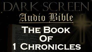 Dark Screen - Audio Bible - The Book of 1 Chronicles - KJV. Fall Asleep with Gods Word.