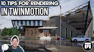 10 TIPS for Better Faster Renderings in Twinmotion