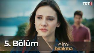 Elimi Bırakma 5. Bölüm