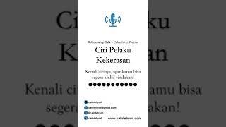 Ciri Pelaku Kekerasan - Celotehyori #Podcast