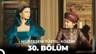 Muhteşem Yüzyıl Kösem 30.Bölüm HD - Sezon Finali