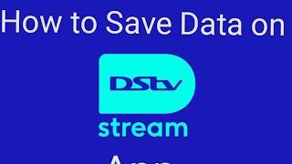 How to Save Data on dstv Stream app