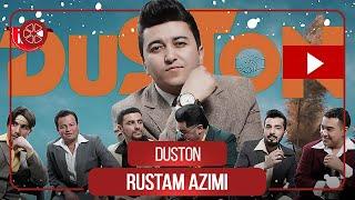 Рустам Азими - Дустон  Rustam Azimi - Duston 2022