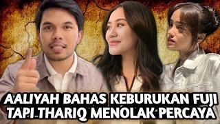 HEBOH 10 TANDA AALIYAH IRI HATI SAMA FUJI AN  THARIQ HALILINTAR PASANG BADAN