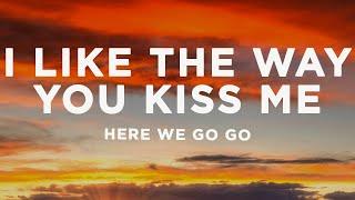 I Like The Way You Kiss Me Lyrics