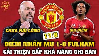 Tin Bóng Đá 178 ĐIỂM NHẤN MU 1-0 FULHAM Zirkzee GHI ĐIỂM TEN HAG CHƯA HÀI LÒNG