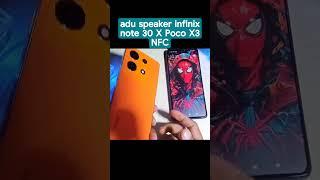 duel speaker infinix note 30 X poco X3 NFC? view video lengkapnya ya..#infinixnote30 #pocox3nfc