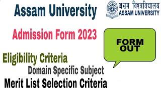 Assam University Admission form 2023-24 UGPG Eligibility cut off admission 2023