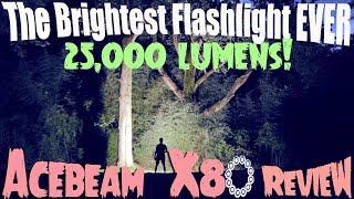 The Brightest Flashlight Ever A 25000 lumen Acebeam X80 vs. X45 Review
