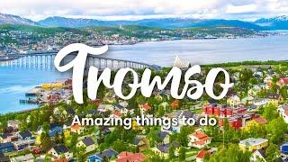 TROMSØ NORWAY  Awesome Things To Do In & Around Tromsø