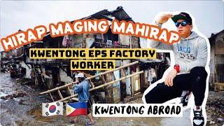 KWENTONG abroad EPS FACTORY WORKER IN KOREA  ASPIRANT OFW MUST WATCH THE VIDEO  OFW