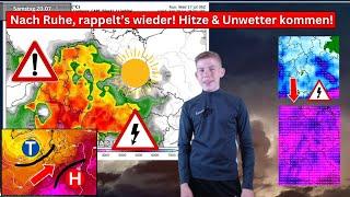 Das Wichtigste in Kürze Nach Ruhe wirds ruppig Hitze & Unwetter ab Samstag Kühl Phase Open End?