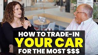 Dont Trade-In a Car Until You Watch THIS Video  How to Negotiate Your Trade-In