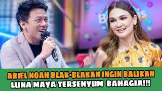 Ariel Noah Blak-blakan Mau Balikan Dengan Luna maya?