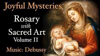 Joyful Mysteries - Rosary with Sacred Art Vol. II - Music Debussy