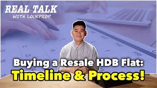 TIMELINE and Process When You Buy a Resale HDB Flat in Singapore  Real Talk with LoukProp Ep 10