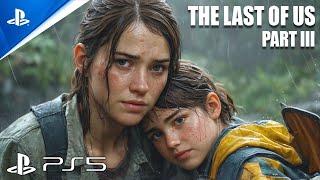 The Last Of Us Part III  Realistic Immersive ULTRA Graphics Gameplay 4K 60FPS The Last Of Us 3