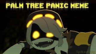 PALM TREE PANIC  Animation meme  Murder Drones Fanart