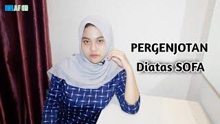 JANGAN DIRANJANG MULU BEGINI TRIK ASYIK MANTAP-MANTAP DIATAS SOFA