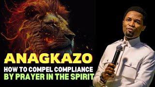 ANAGKAZO - THE COMPELLING POWER OF THE SPIRIT - Apostle Michael Orokpo